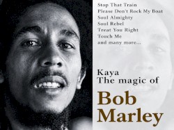 Kaya: The Magic of Bob Marley