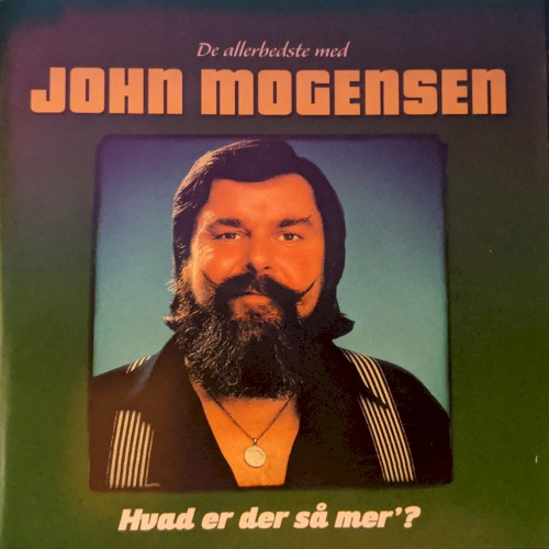 De allerbedste med John Mogensen - Hvad er der så mer'?