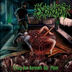 They Rot Beneath Our Floor