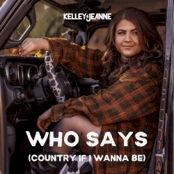 Who Says (Country If I Wanna Be)