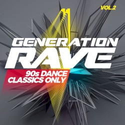 Generation Rave: 90s Dance Classics Only, Vol. 2