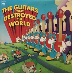 The Guitars That Destroyed the World