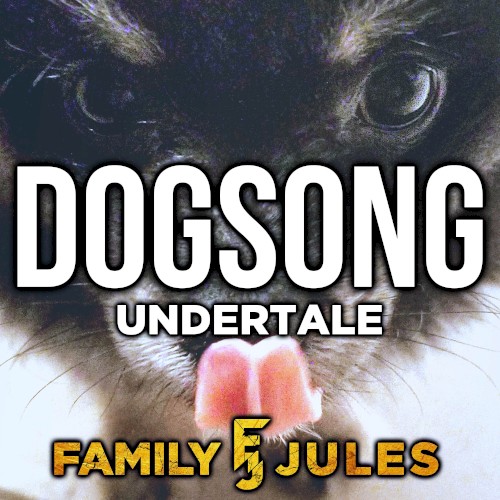 Dogsong (From "Undertale")