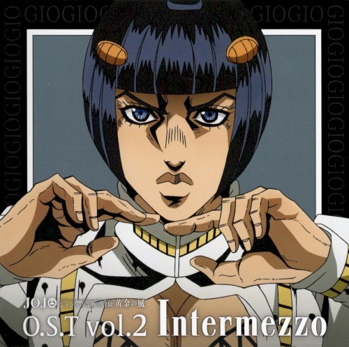 JOJO’s Bizarre Adventure Golden Wind O.S.T vol.2 Intermezzo