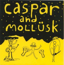 Caspar and Mollüsk