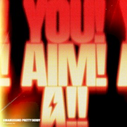 You! Aim! A!!