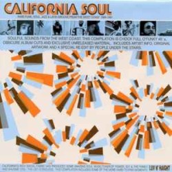 California Soul: Rare Funk, Soul, Jazz & Latin Groove From The West Coast 1965-1981