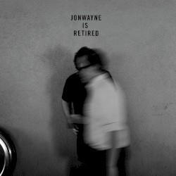 Jonwayne Is Retired