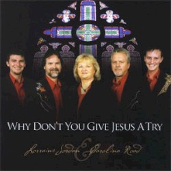 Why Don't You Give Jesus a Try