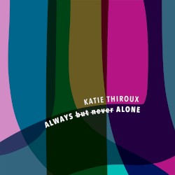 Always but Never Alone