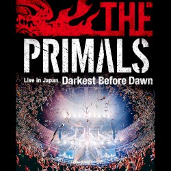 THE PRIMALS Live in Japan - Darkest Before Dawn