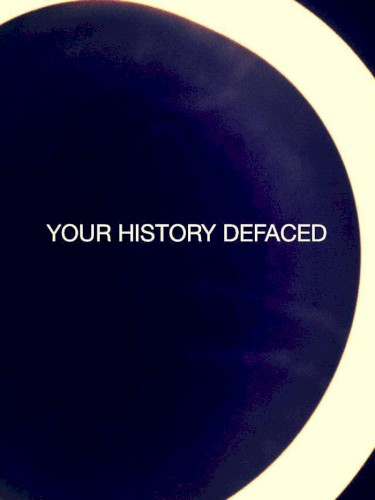 Your History Defaced