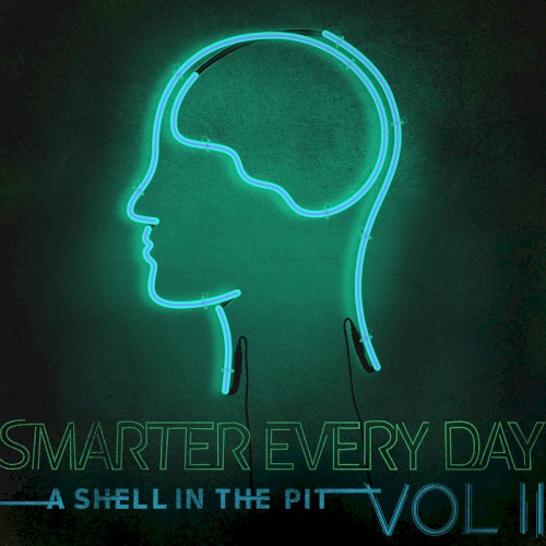Smarter Every Day Vol. II