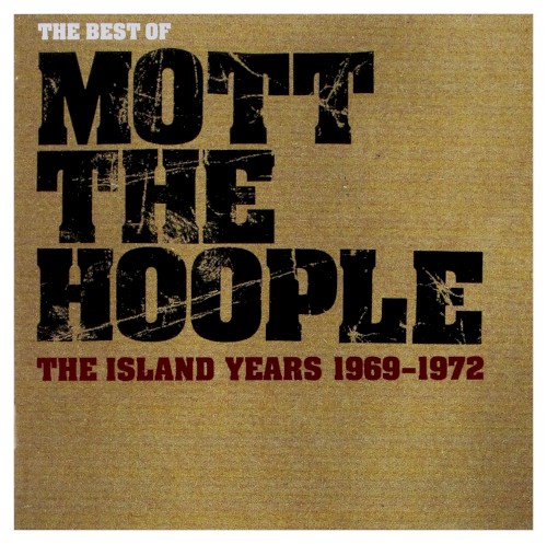 The Best of Mott the Hoople: The Island Years 1969–1972