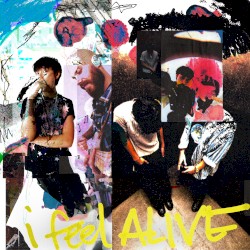i feel ALIVE