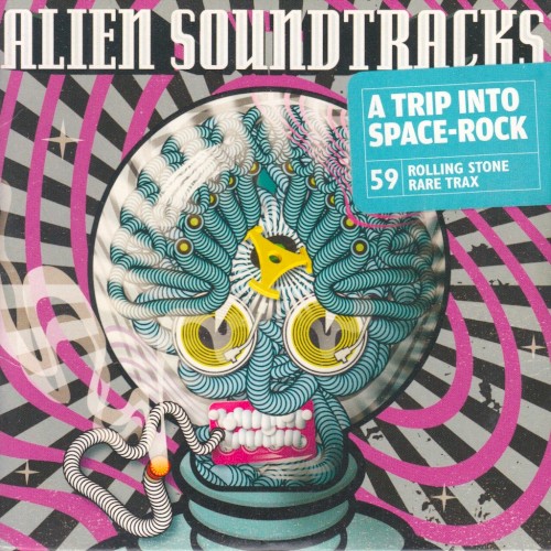 Rolling Stone: Rare Trax, Volume 59: Alien Soundtracks: A Trip Into Space-Rock