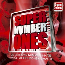 Super Number Ones: Die größten Nummer 1-Hits der österreichischen Charts