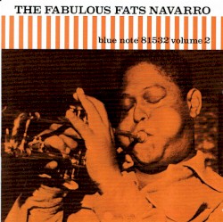 The Fabulous Fats Navarro, Vol.2