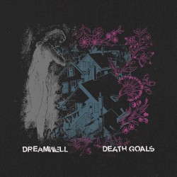 Death Goals // Dreamwell Split