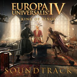 Europa Universalis IV: King of Kings (Original Game Soundtrack)