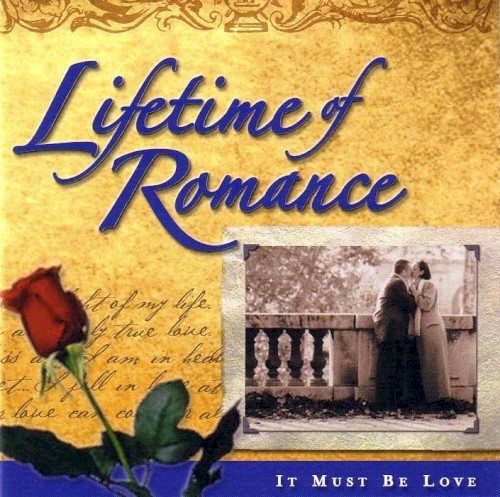 Lifetime of Romance: It Must Be Love