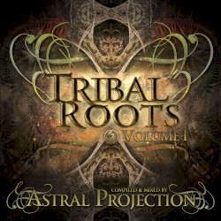 Tribal Roots Volume I
