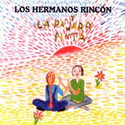 Los Hermanos Rincón y la pájara pinta