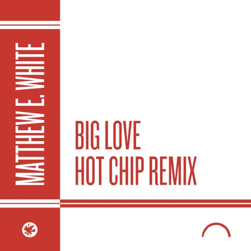 Big Love (Hot Chip remix)