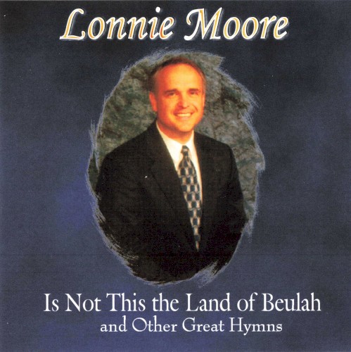 Is This Not The Land of Beulah and Other Great Hymns