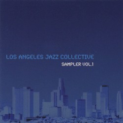 Los Angeles Jazz Collective Sampler, Vol. 1
