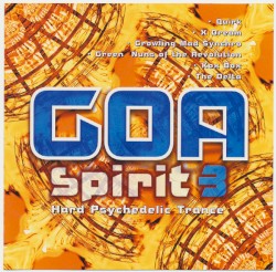Goa Spirit 3: Hard Psychedelic Trance