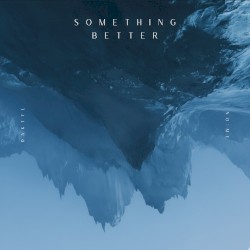 Something Better
