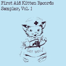 First Aid Kitten Records Sampler, Vol. 1