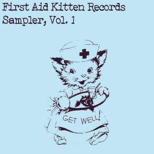 First Aid Kitten Records Sampler, Vol. 1