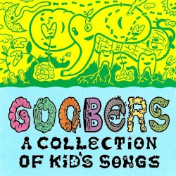 Goobers: A Collection of Kids’ Songs, Vol. I