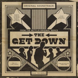The Get Down: Original Soundtrack from the Netflix Original Series