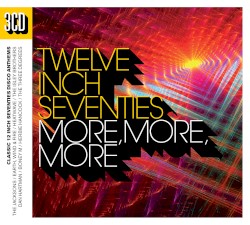 Twelve Inch Seventies: More, More, More