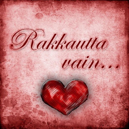 Rakkautta vain...
