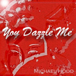You Dazzle Me