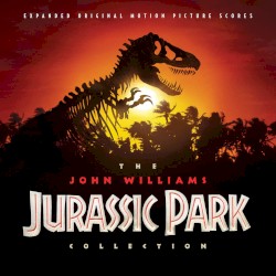The John Williams Jurassic Park Collection: Expanded Original Motion Picture Scores