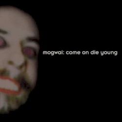 Come On Die Young