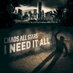 I Need It All