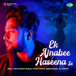 Ek Ajnabee Haseena Se (Single)
