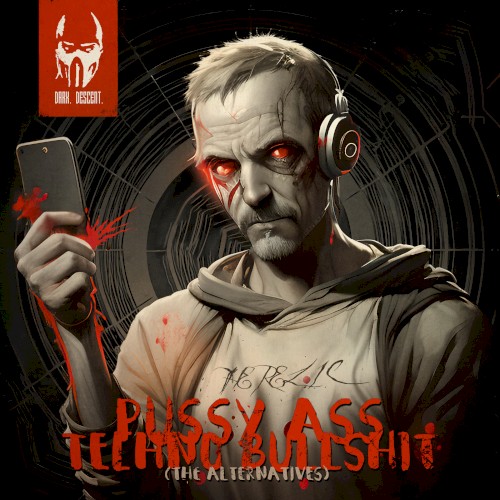 Pussy Ass Techno Bullshit (The Alternatives)