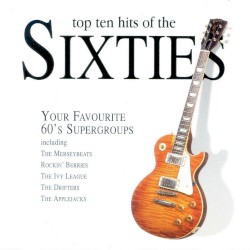 Top Ten Hits of the Sixties: Your Favourite 60’s Supergroups