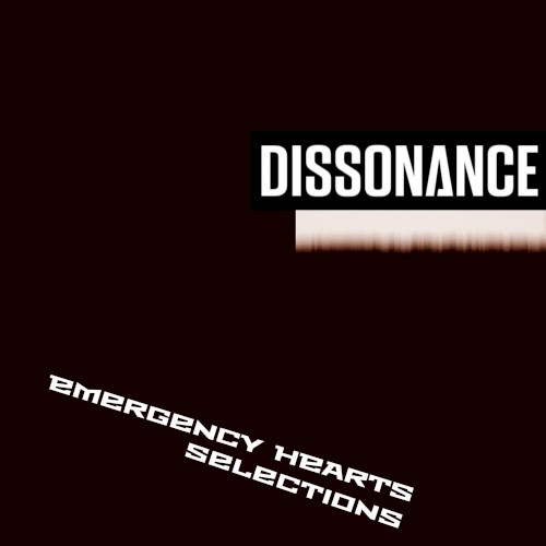 Dissonance - eMERGENCY heARTS Selections