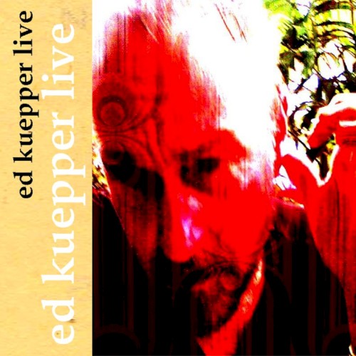 Ed Kuepper Live (Tour CD 2008)