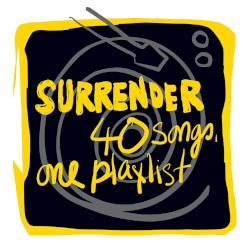 SURRENDER 40 SONGS, ONE PLAYLIST
