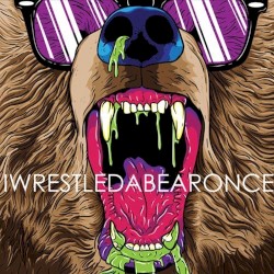 iwrestledabearonce