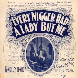 Every Nigger Had a Lady but Me
